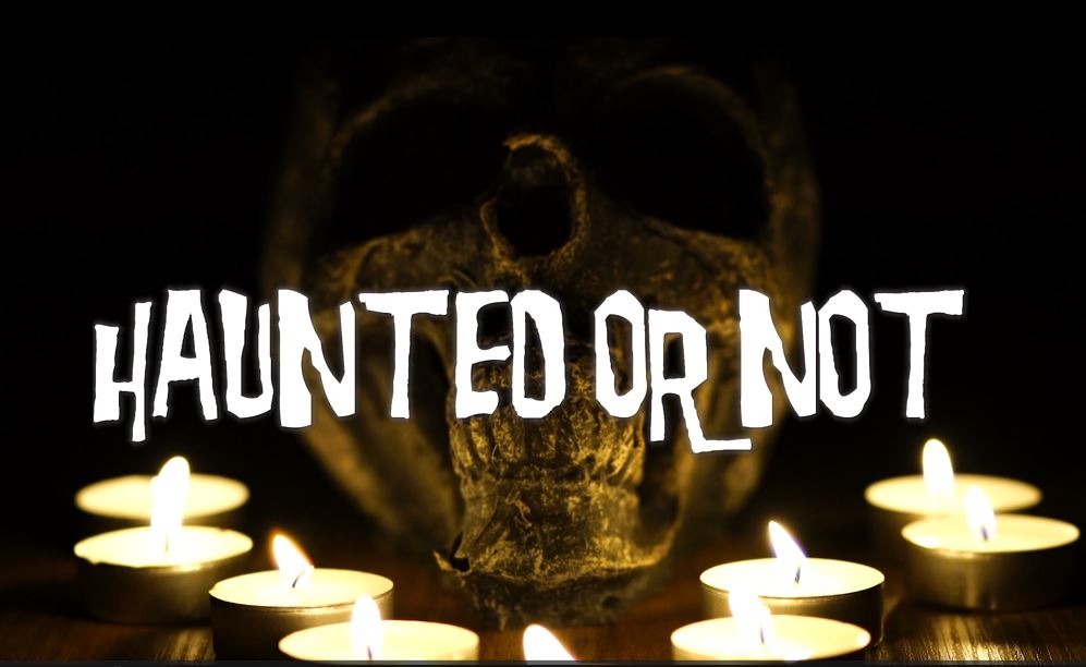 Haunted or Not